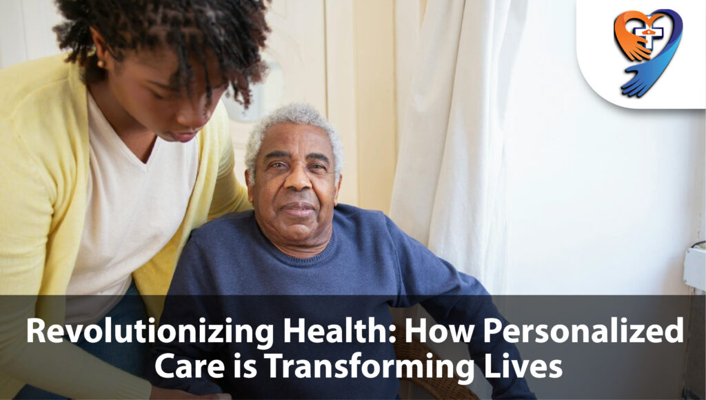 Revolutionizing Health How Personalized Care is Transforming Lives-01