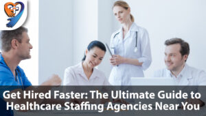 Healthcare Staffing Agencies Near You