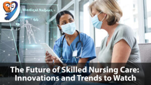 Skilled nursing care